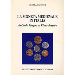 CAVICCHI A. - La moneta medievale in Italia ... 