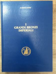 BANTI A. - I grandi bronzi imperiali. Vol. ... 