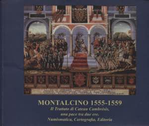 A.A.V.V. -  Montalcino  1555 - 1559. Il ... 