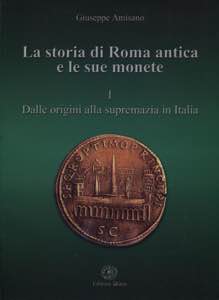 AMISANO  G. -  La storia di Roma antica e le ... 