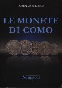 BELLESIA  L. - Le monete di Como. ... 