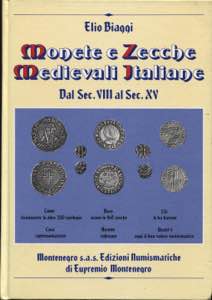 BIAGGI  E. -  Monete e zecche medioevali ... 