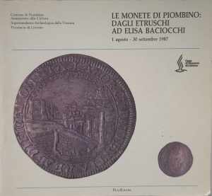 AA.VV Le Monete di Piombino: dagli Etruschi ... 