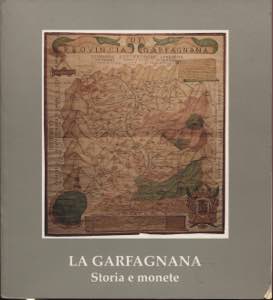 VANNI F.M. - La Garfagnana. Storia e monete. ... 