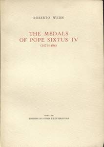 WEISS.  R. -  The medals of Pope Sixtus IV ... 