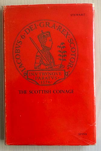 Stewart  H. The Scottish Coinage.  ... 