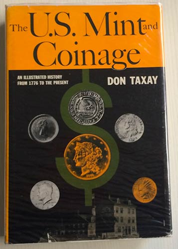 Taxay, Don. The U.S. Mint and ... 