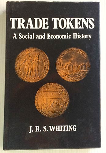 Whiting, J.R.S. Trade Tokens: A ... 