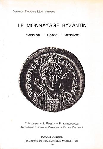 Hackens T., Le Monnayage Byzantin. ... 