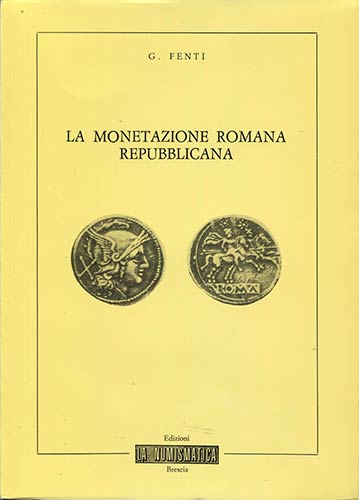 FENTI G. – La monetazione romana ... 