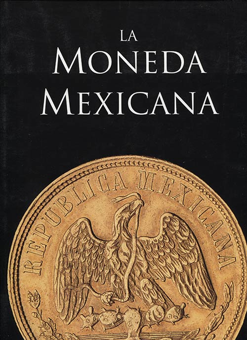 A.A.V.V. -  La moneda mexicana.  ... 