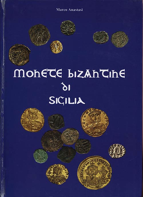 ANASTASI  M. -  Monete bizantine ... 