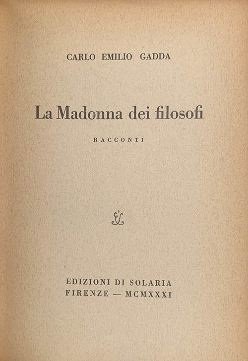 GADDA CARLO EMILIOLa Madonna dei ... 
