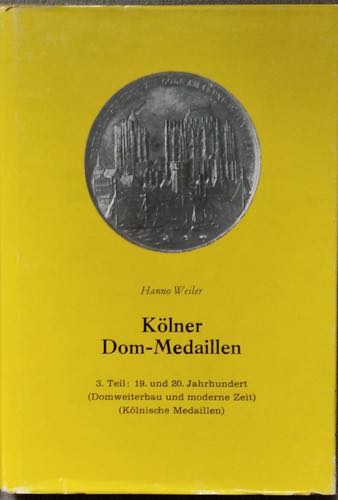 WEILER H. - Kolner Dom-Medaillen. ... 