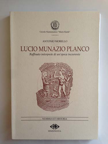 MORELLO A., Lucio Munazio Planco ... 