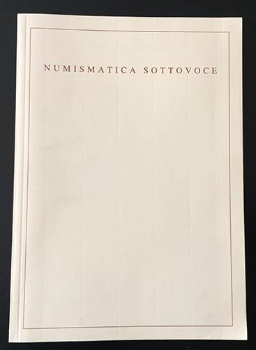 AA.VV. Numismatica Sottovoce. ... 
