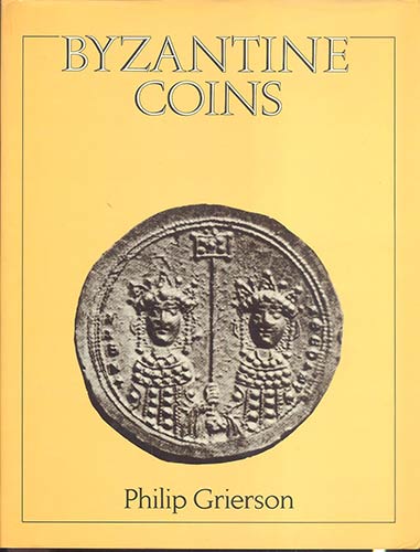 GRIERSON P. - Byzantine coins. ... 