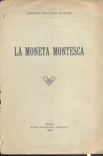 MATURO A. E. - La moneta Montesca. ... 