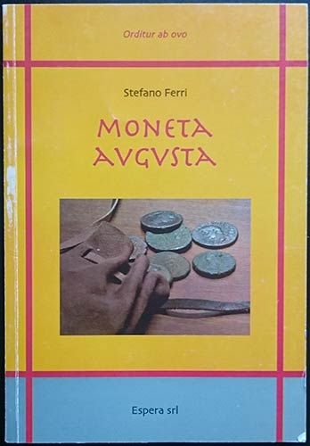 Ferri S., Moneta Augusta. Guida ... 