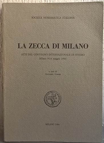 AA. VV. – La zecca di Milano. ... 