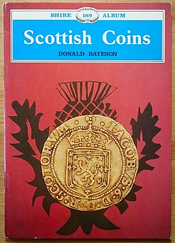 Bateson D., Scottish Coins. Shire ... 