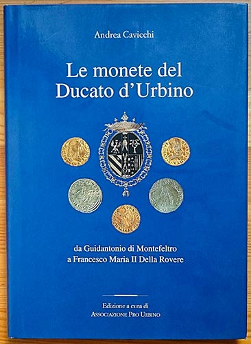 Cavicchi A., Le Monete del Ducato ... 