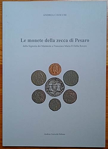 Cavicchi A., Le Monete della Zecca ... 
