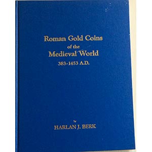 Berk J.H. Roman Gold Coins of the Medieval ... 
