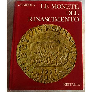 Cairola A. Le Monete del Rinascimento. Roma ... 