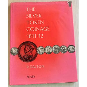 Dalton R. The Silver Token Coinage ... 