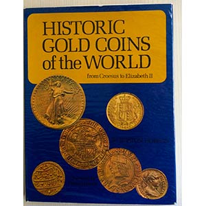 Hobson B. Historic Gold Coins of the World. ... 