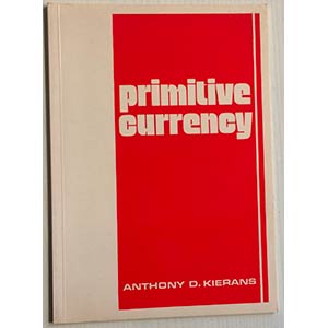 Kierans, A.D. Primitive Currency. Braunton ... 