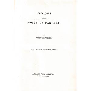 BMC Volume XXIII: Parthia. A Catalogue of ... 