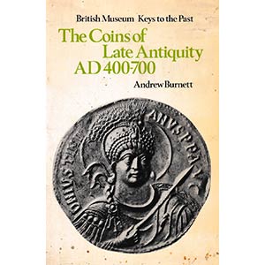 Burnett A., The Coins of Late Antiquity AD ... 