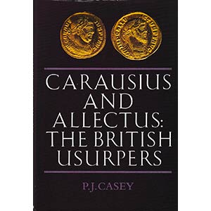 Casey P.J., Carausius and Allectus: The ... 