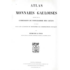 De la Tour H., Atlas de Monnaies Gauloises. ... 