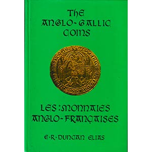 Duncan Elias E.R., The Anglo-Gallic Coins ... 