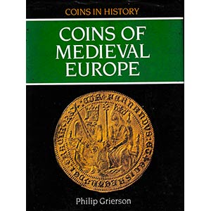 Grierson P., Coins of Medieval Europe. ... 