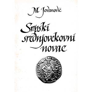 Jovanovic M., Srpski Srednjovekovni Novac ... 