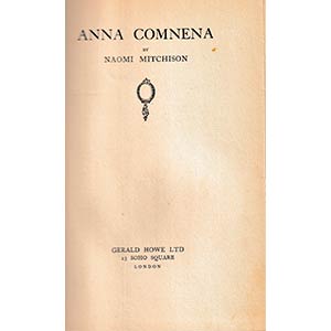 Mitchison N., Anna Comnena. London 1928. ... 