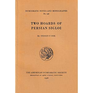 Noe S.P., Two Hoards Of Persian Sigloi. ... 