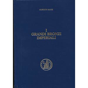 BANTI A. -  I grandi bronzi imperiali. Vol. ... 