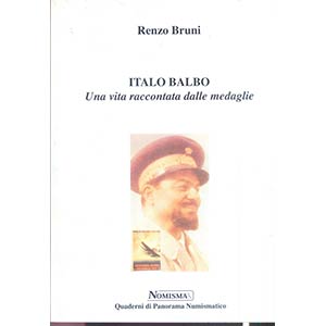 BRUNI  R. – Italo Balbo; una vita ... 