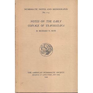 FRYE R. N. – Notes on the early coinge of ... 