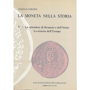 FORZONI A. - La moneta nella storia. Vol. V. ... 