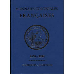 GADOURY V., COUSINIE G. Monnaies coloniales ... 