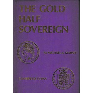 Marsh M.A., The Gold Half Sovereign. ... 