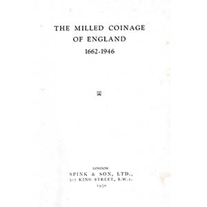 The Milled Coinage of England 1662-1946. ... 