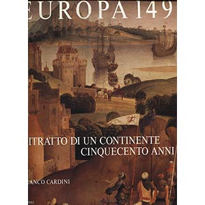 CARDINI  F. – EUROPA 1492. Ritratto di un ... 