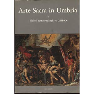 A.A.V.V. -  Arte sacra in Umbria e dipinti ... 